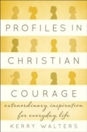 Profiles in Christian Courage