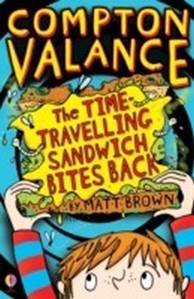 Compton Valance - The Time-Travelling Sandwich Bites Back