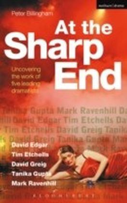 At the Sharp End: Uncovering the Work of Five Leading Dramatists