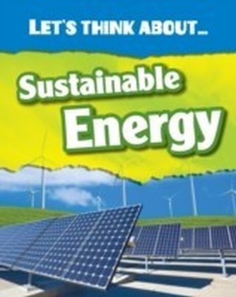 Let's Think About Sustainable Energy