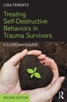 Treating Self-Destructive Behaviors in Trauma Survivors
