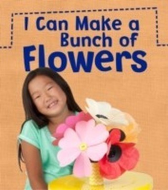 I Can Make a Bunch of Flowers