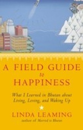 Field Guide to Happiness