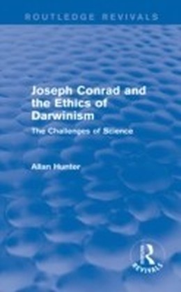 Joseph Conrad and the Ethics of Darwinism (Routledge Revivals)