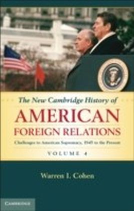 New Cambridge History of American Foreign Relations: Volume 4, Challenges to American Primacy, 1945 to the Present main product photo