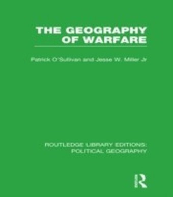Geography of Warfare (Routledge Library Editions: Political Geography)