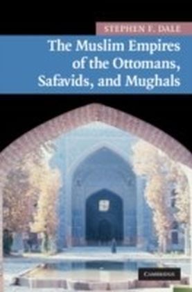 Muslim Empires of the Ottomans, Safavids, and Mughals