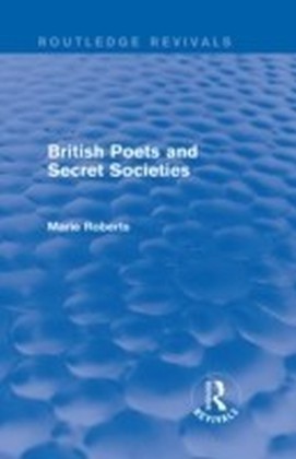 British Poets and Secret Societies (Routledge Revivals)
