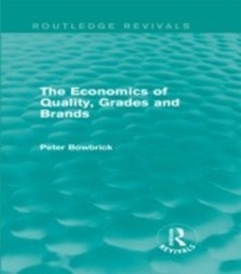 Economics of Quality, Grades and Brands (Routledge Revivals)