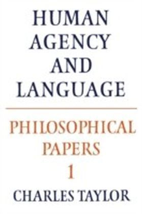 Philosophical Papers: Volume 1, Human Agency and Language