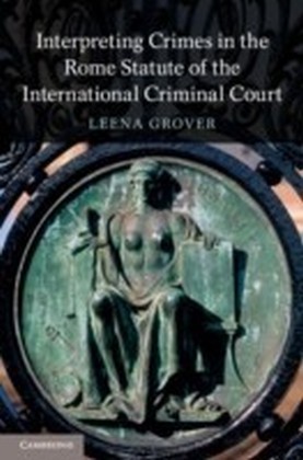 Interpreting Crimes in the Rome Statute of the International Criminal Court