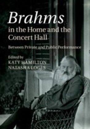 Brahms in the Home and the Concert Hall