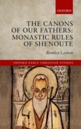 Canons of Our Fathers: Monastic Rules of Shenoute