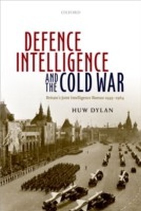 Defence Intelligence and the Cold War: Britain's Joint Intelligence Bureau 1945-1964 main product photo