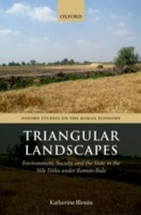 Triangular Landscapes: Environment, Society, and the State in the Nile Delta under Roman Rule main product photo