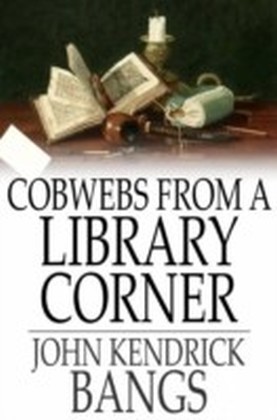 Cobwebs From a Library Corner