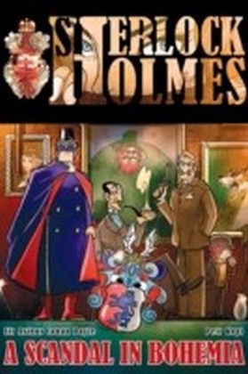Scandal in Bohemia - A Sherlock Holmes Graphic Novel