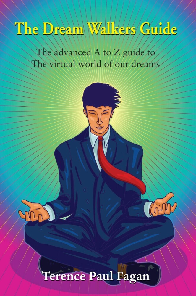 The Dream Walkers Guide - The Advanced A-Z Guide to The Virtual World of Our Dreams main product photo