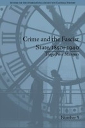 Crime and the Fascist State, 1850-1940