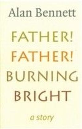 Father! Father! Burning Bright