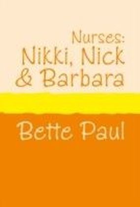 Nurses - Nikki, Barbara and Nick