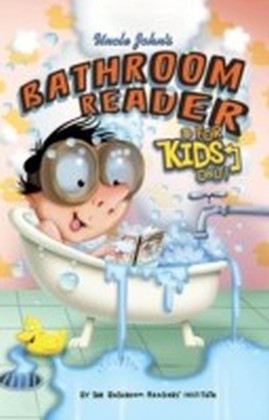 Uncle John's Bathroom Reader For Kids Only! Collectible Edition
