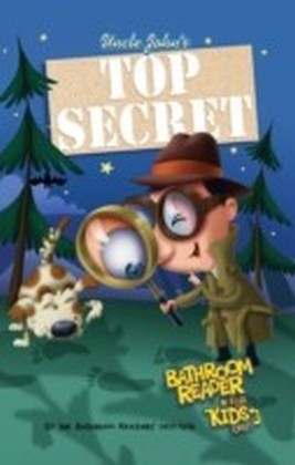 Uncle John's Top Secret Bathroom Reader For Kids Only! Collectible Edition
