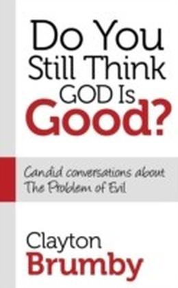 Do You Still Think God Is Good?