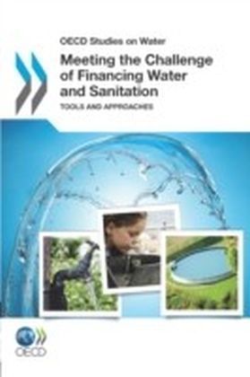 Meeting the Challenge of Financing Water and Sanitation