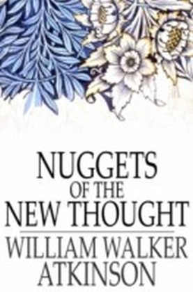 Nuggets of the New Thought
