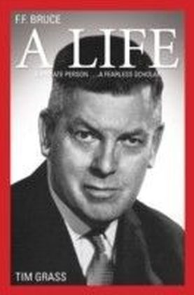 F.F. Bruce: A Life