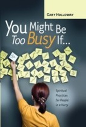 You Might Be Too Busy If ... main product photo