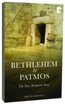 Bethlehem to Patmos: The New Testament Story (Revised 2013)