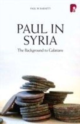 Paul in Syria: The Background to Galatians