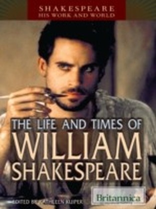 Life and Times of William Shakespeare