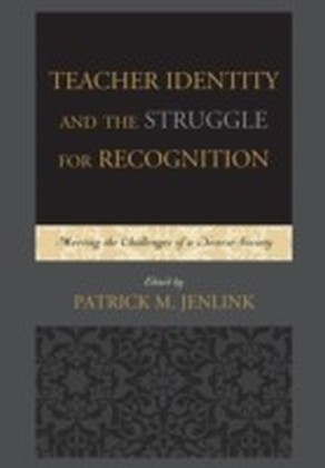 Teacher Identity and the Struggle for Recognition