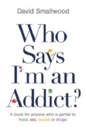 Who Says I'm an Addict? main product photo
