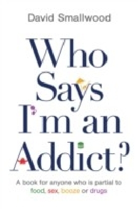 Who Says I'm an Addict?