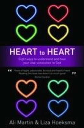 Heart to Heart: Eight Ways to Understand and Heal your Vital Connection to God
