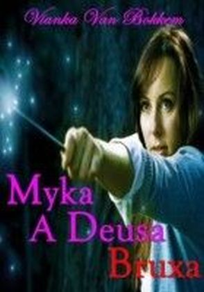 Myka A Deusa Bruxa