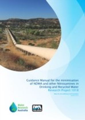 Guidance Manual for the minimisation of NDMA and other Nitrosamines in Drinking and Recycled Water