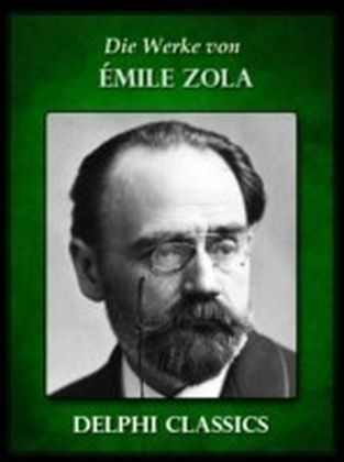 Die Werke von Emile Zola (Illustrierte)