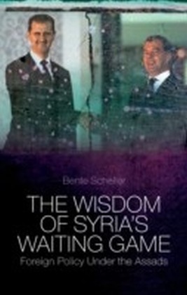 Wisdom of Syria's Waiting Game: Foreign Policy Under the Assads