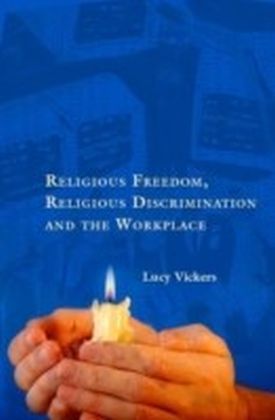 Religious Freedom, Religious Discrimination and the Workplace,