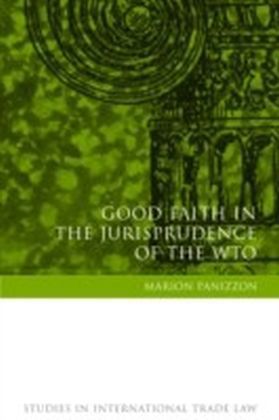 Good Faith in the Jurisprudence of the WTO