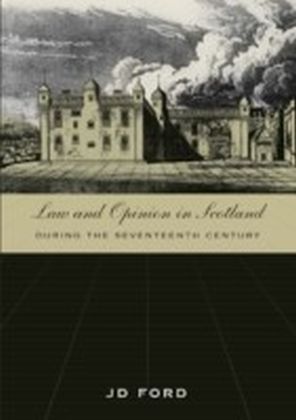 Law and Opinion in Scotland during the Seventeenth Century