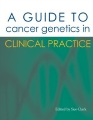 Guide to Cancer Genetics in Clinical Practice