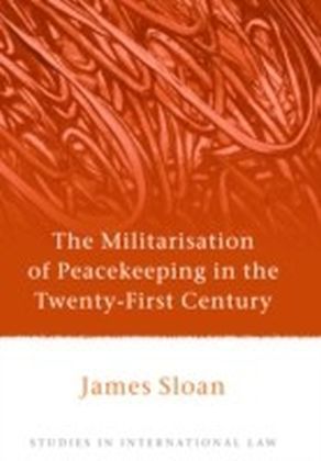 Militarisation of Peacekeeping in the Twenty-First Century main product photo