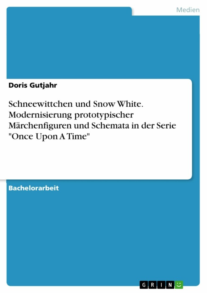 Schneewittchen und Snow White. Modernisierung prototypischer Märchenfiguren und Schemata in der Serie 'Once Upon A Time' main product photo