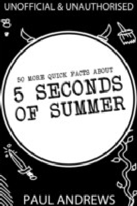 50 More Quick Facts about 5 Seconds of Summer